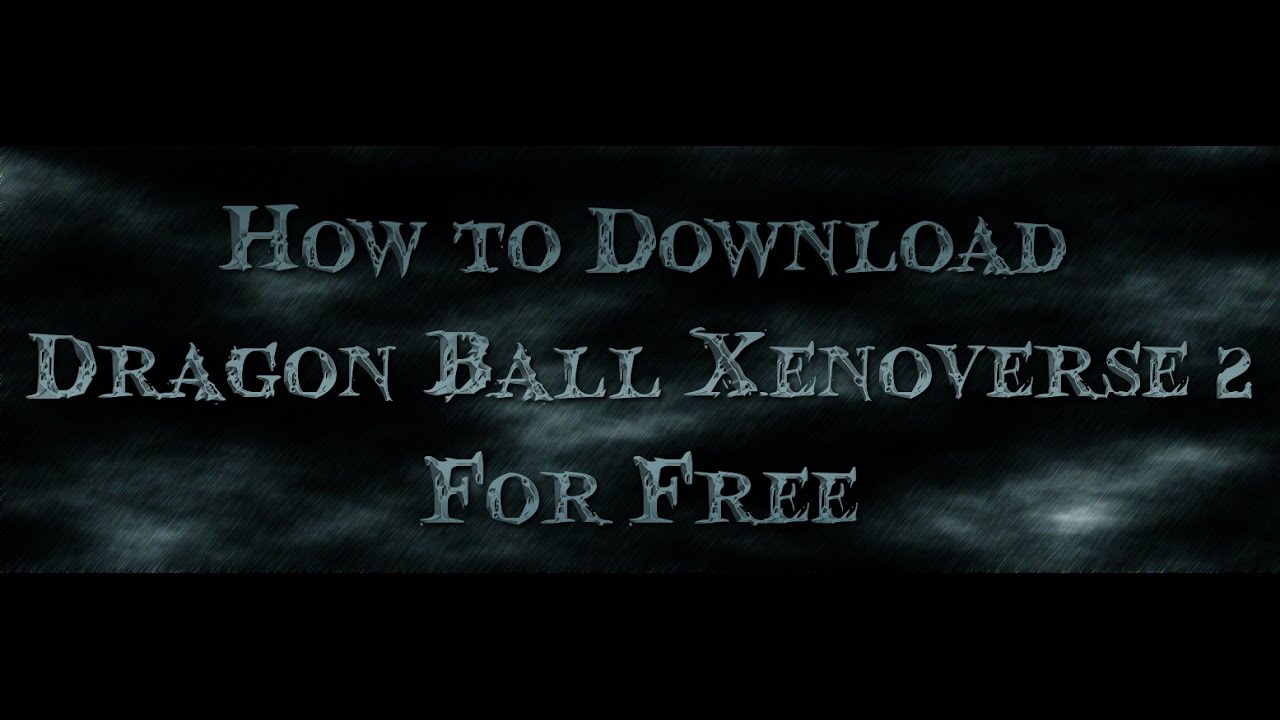 dragon ball xenoverse 2 crack download